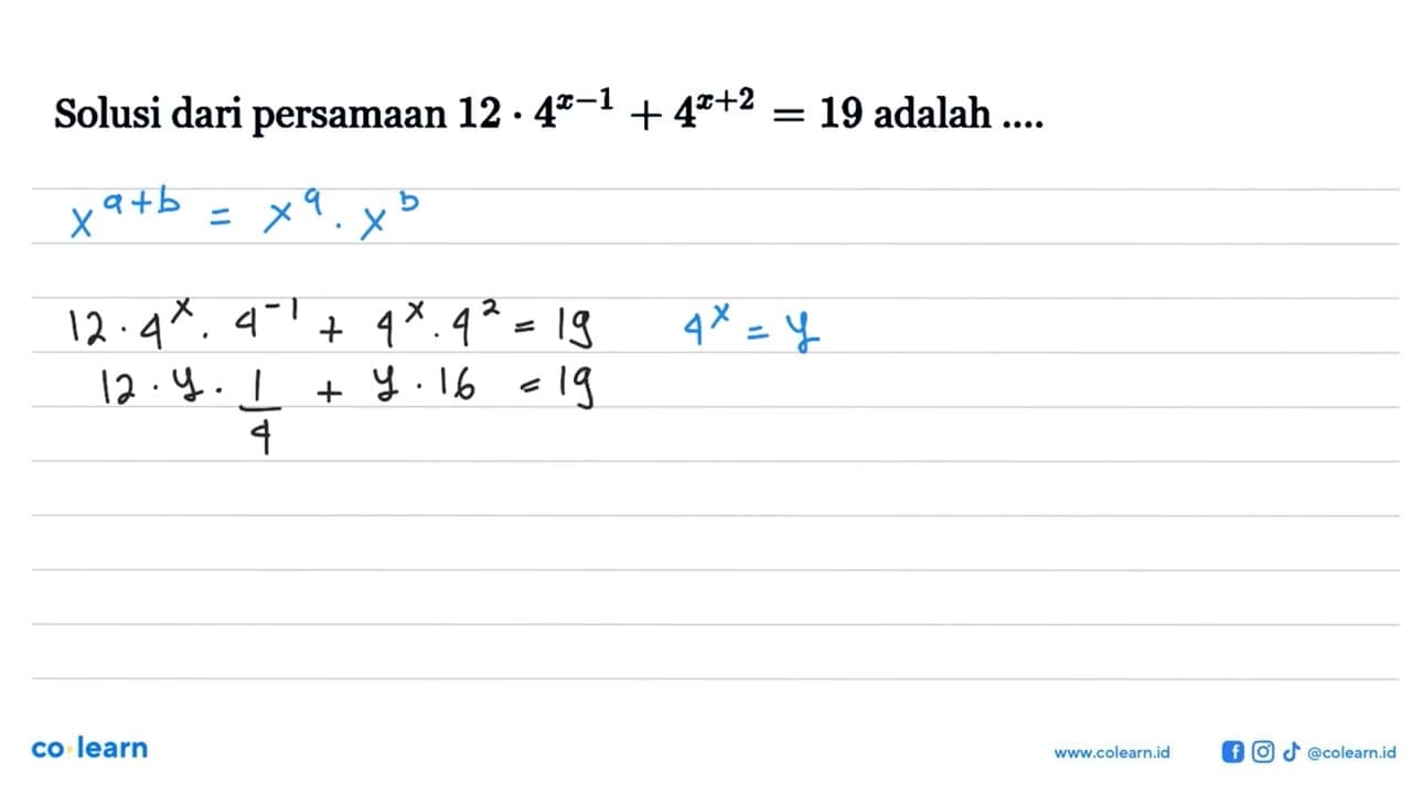 Solusi dari persamaan 12 . 4^(x-1) + 4^(x+2) = 19