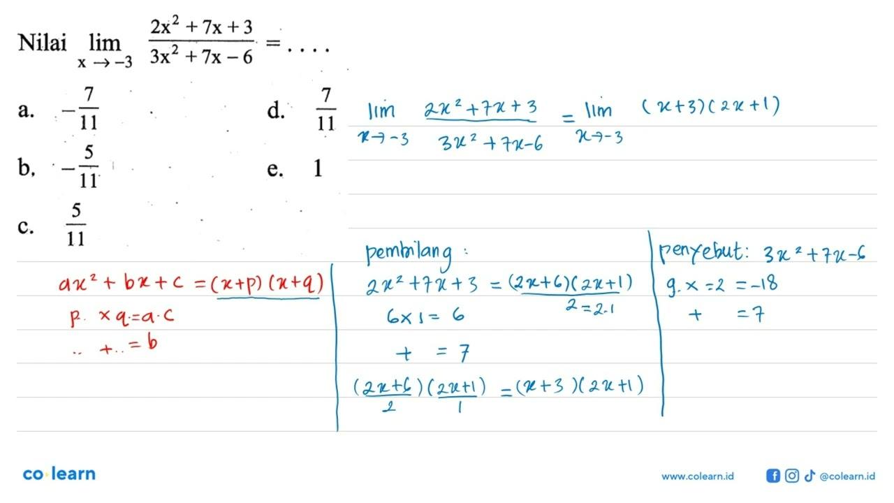 Nilai lim x->-3 (2x^2+7x+3)/(3x^2+7x-6)=...