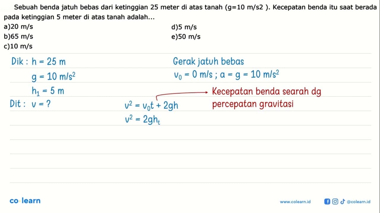 Sebuah benda jatuh bebas dari ketinggian 25 meter di atas