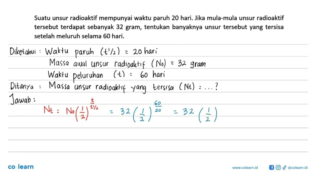 Suatu unsur radioaktif mempunyai waktu paruh 20 hari. Jika