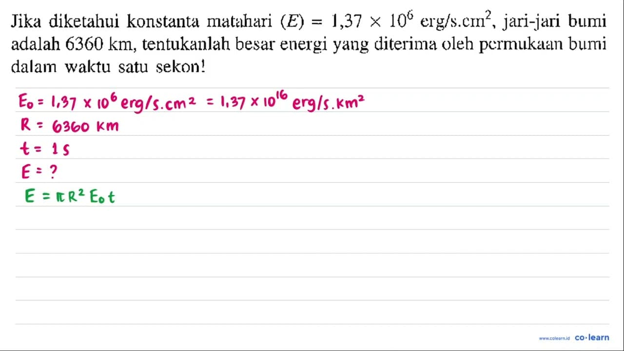 Jika diketahui konstanta matthari (E)=1,37 x 10^6 erg/s.cm