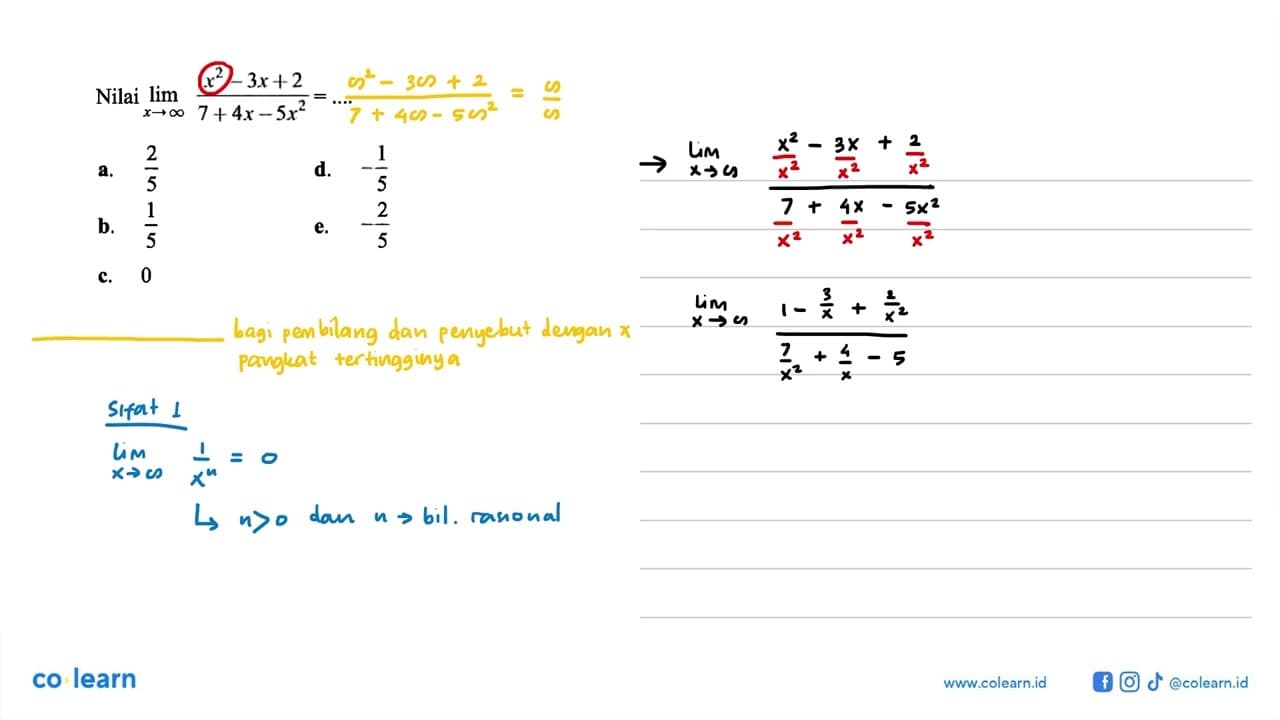 Nilai lim x->tak hingga (x^2-3x+2)/(7+4x-5x^2)=... a. 2/5