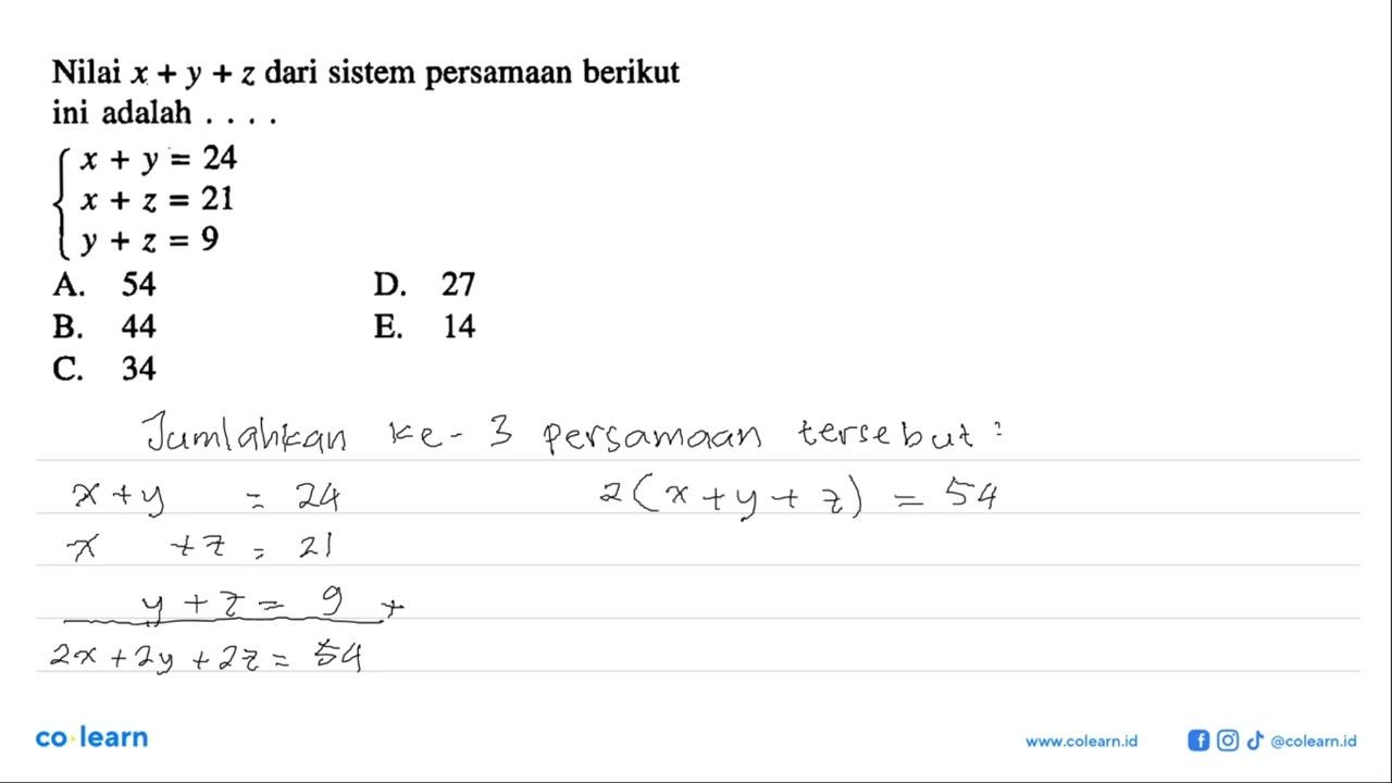 Nilai x+y+z dari sistem persamaan berikut ini adalah ....