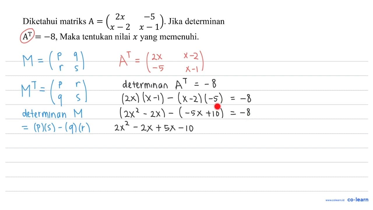 Diketahui matriks A=(2 x -5 x-2 x-1) . Jika determinan