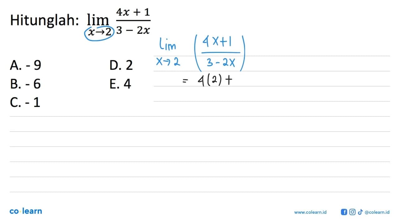 Hitunglah: lim x->2 (4x+1)/(3-2x)