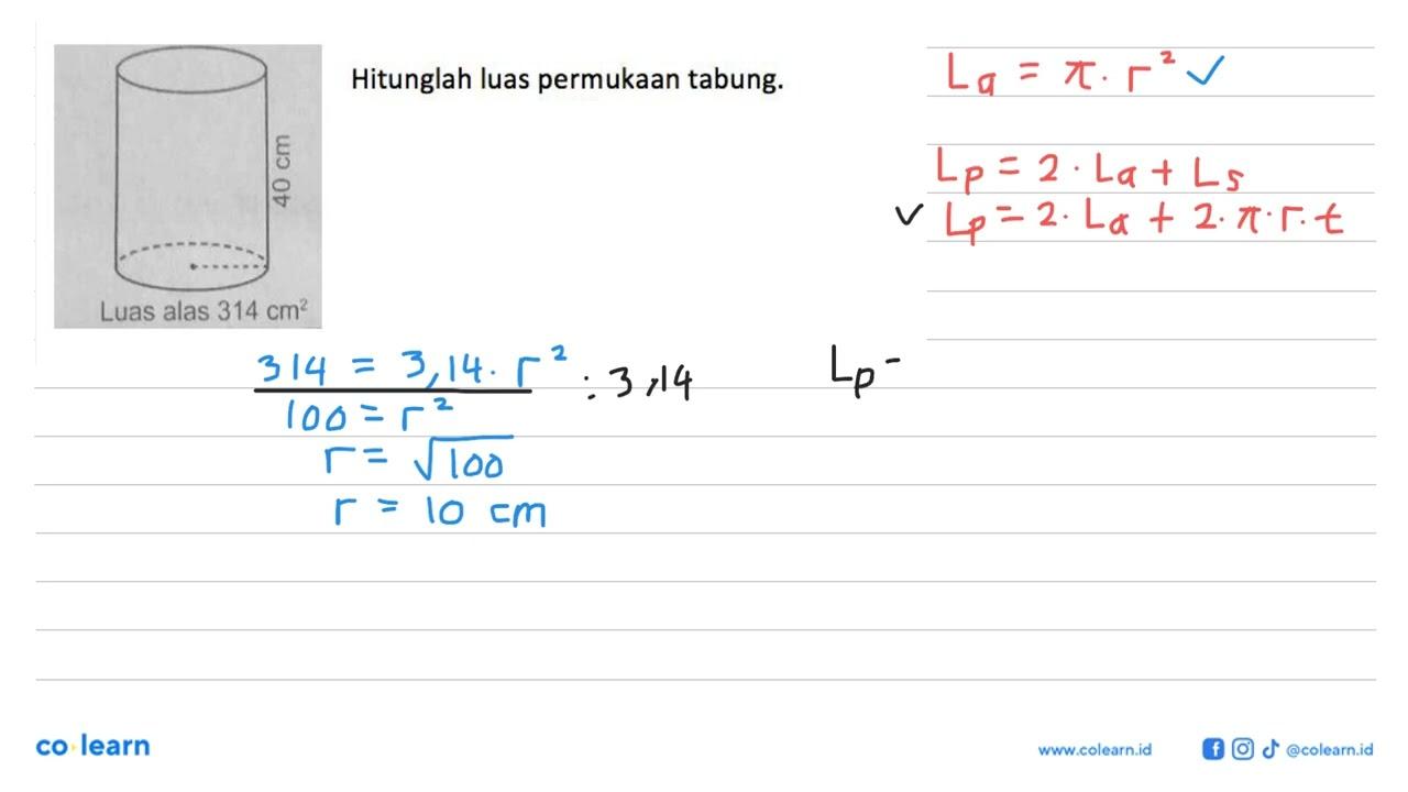 Hitunglah luas permukaan tabung. 40 cmLuas alas 314 cm^2