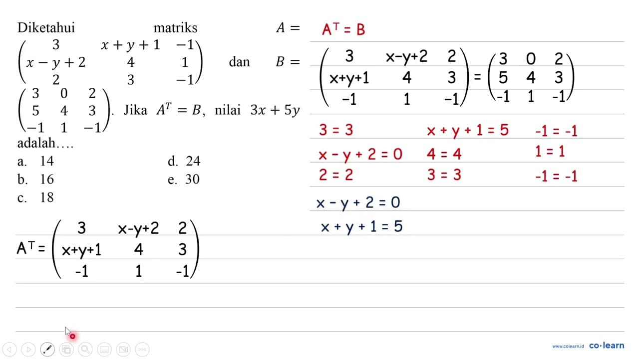 { Diketahui ) { matriks ) A= ( 3 x+y+1 -1 x-y+2 4 1 2 3 -1