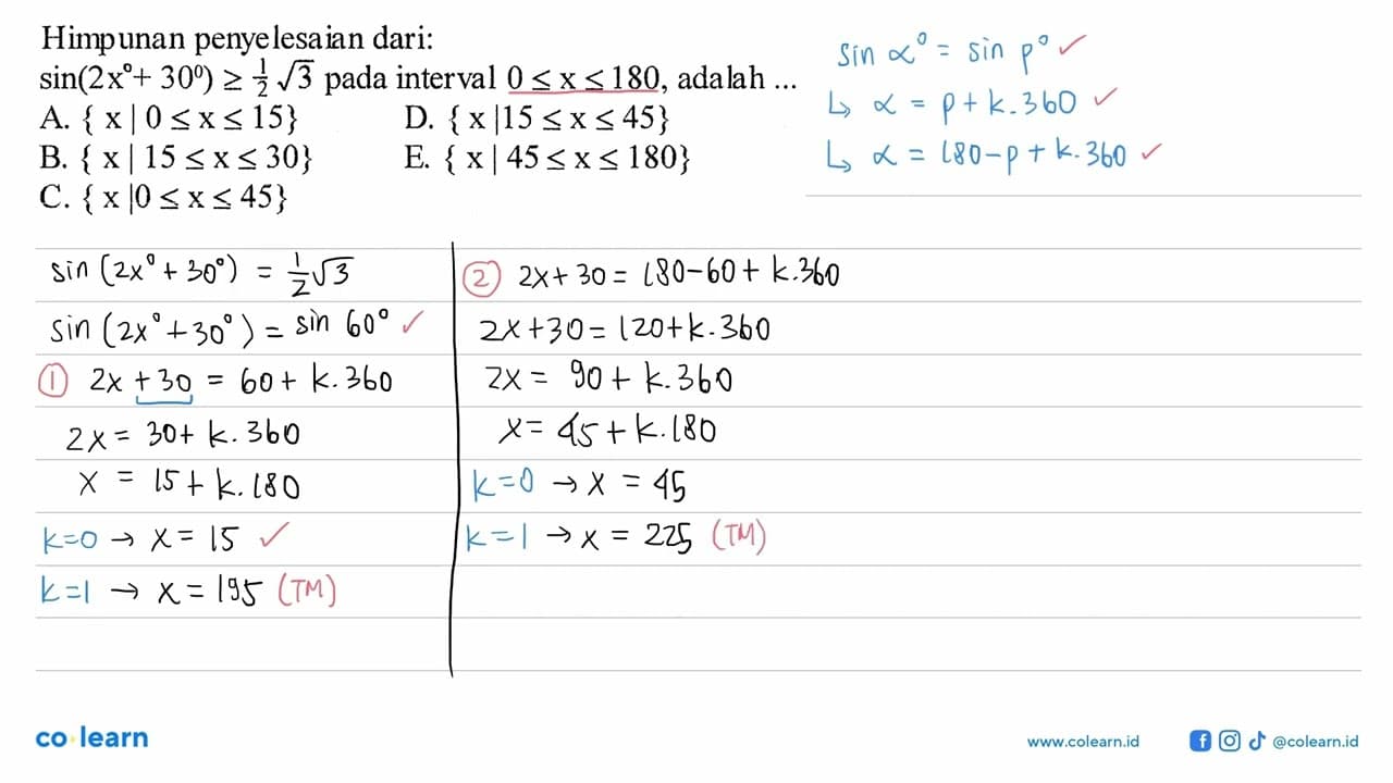 Himpunan penyelesaian dari: sin (2x+30)>=1/2 akar(3) pada