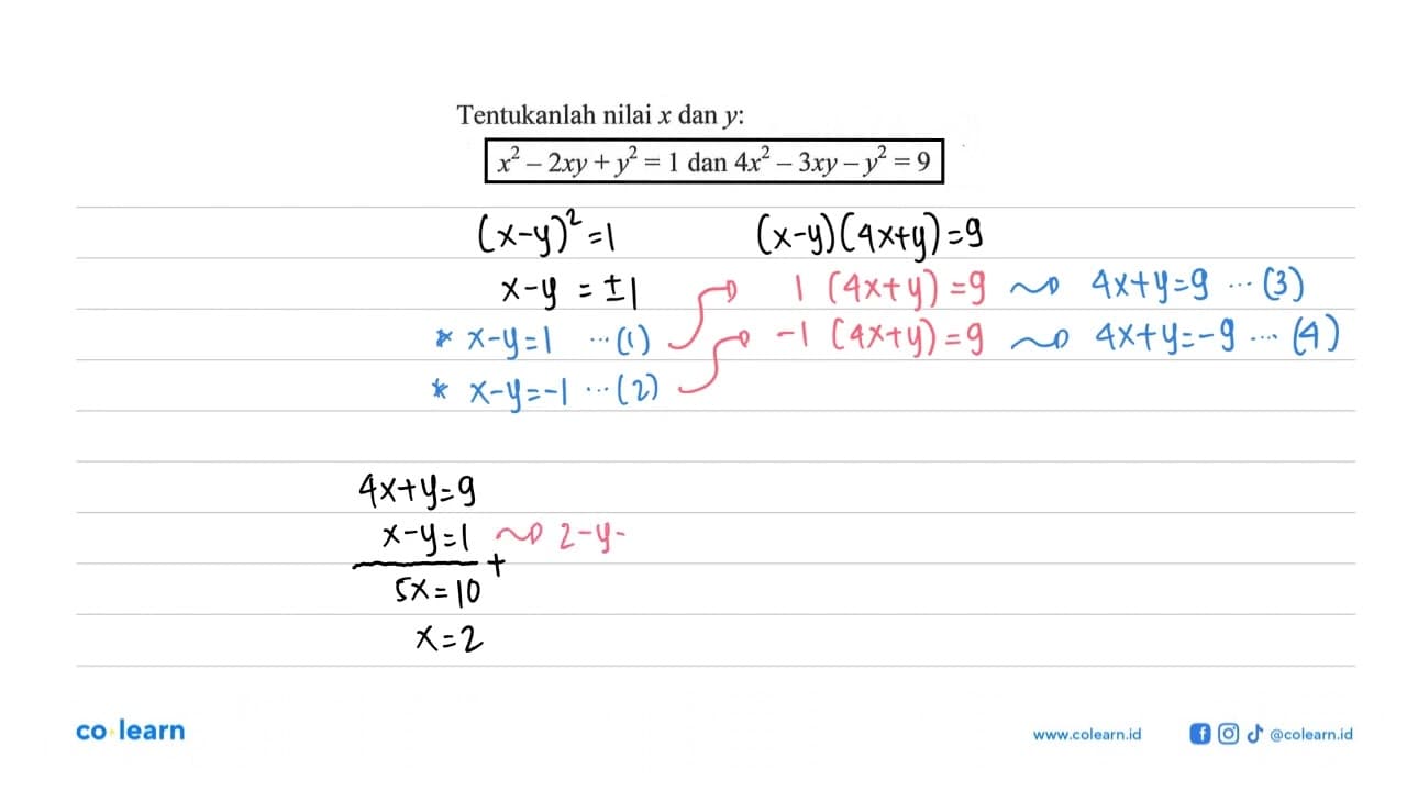 Tentukanlah nilai x dan y: x^2-2xy+y^2=1 dan 4x^2-3xy-y^2=9