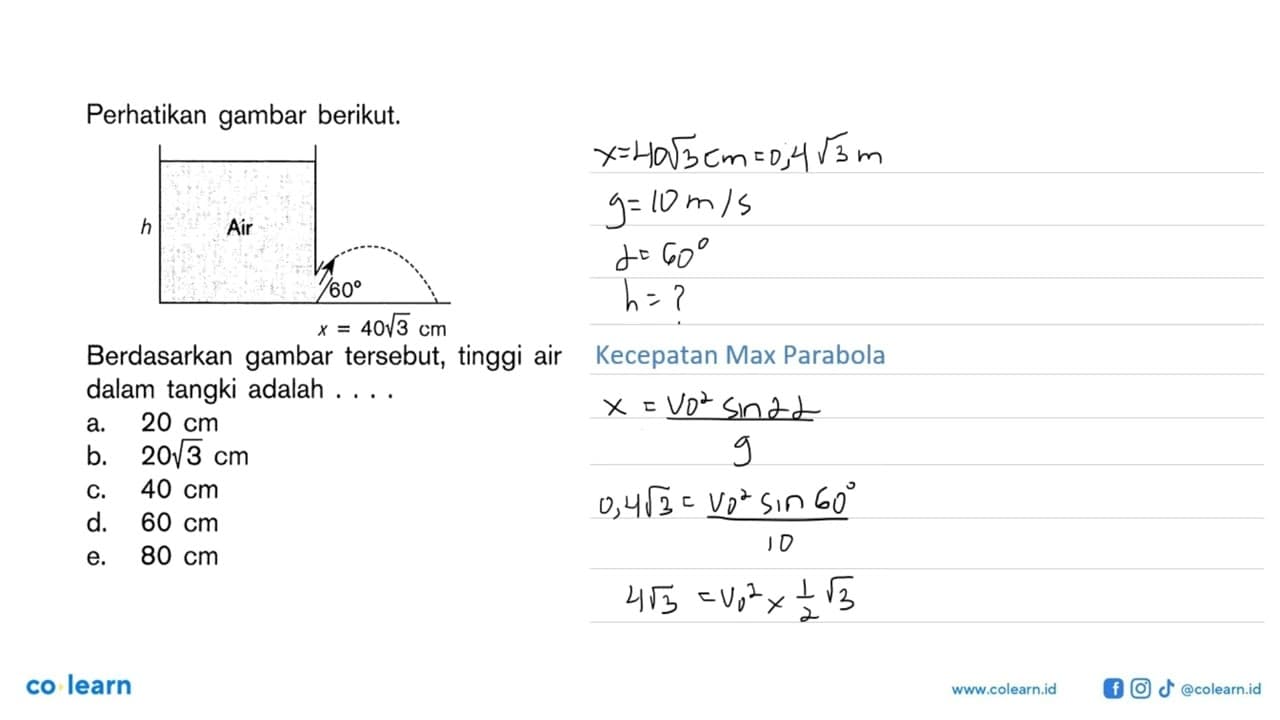 Perhatikan gambar berikut. h Air 60 x = 40akar(3) cm