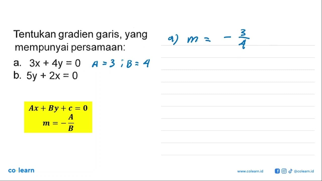 Tentukan gradien garis, yang mempunyai persamaan: a. 3x +