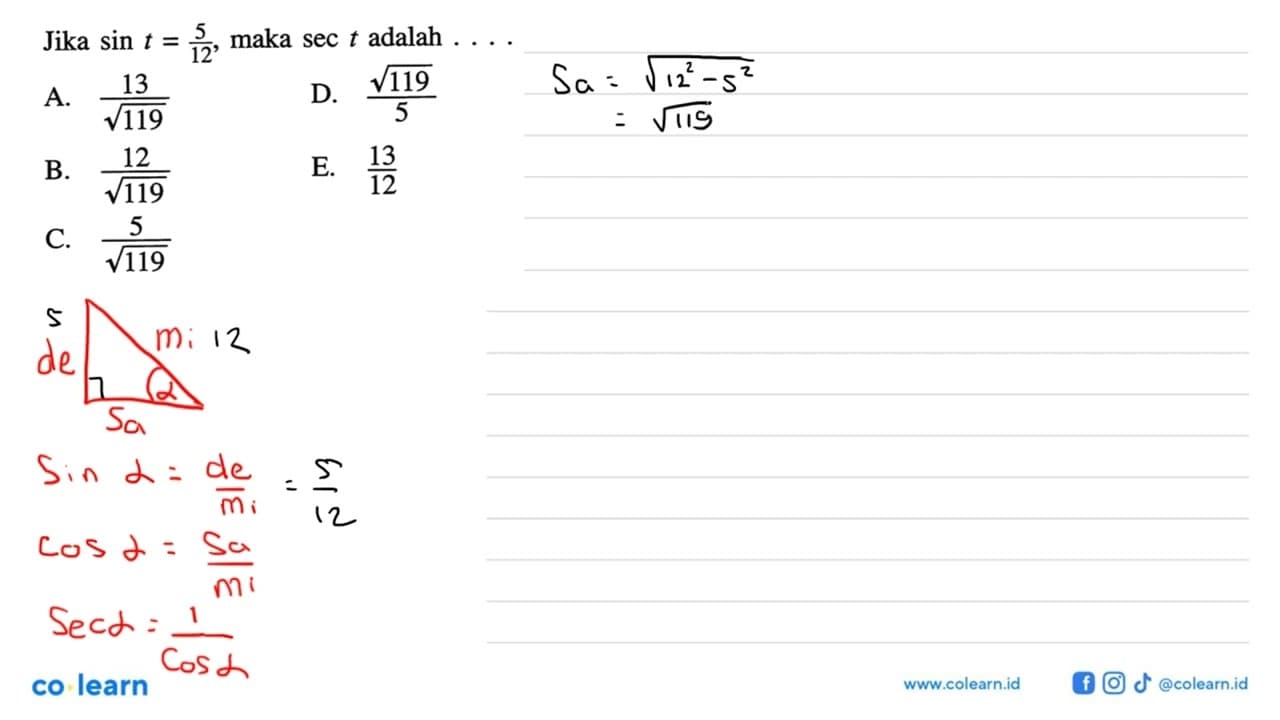 Jika sin t=5/12 , maka sec t adalah ....