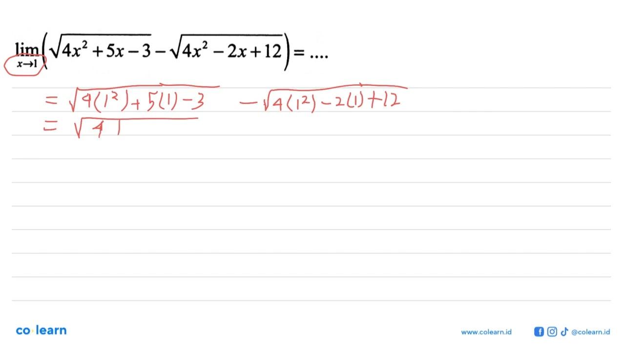 lim x -> 1(akar(4 x^2+5 x-3-akar(4 x^2-2 x+12)=...