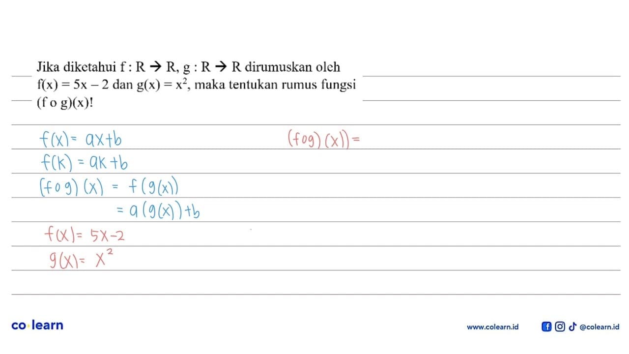 Jika diketahui f:R->R, g:R->R dirumuskan oleh f(x)=5x-2 dan