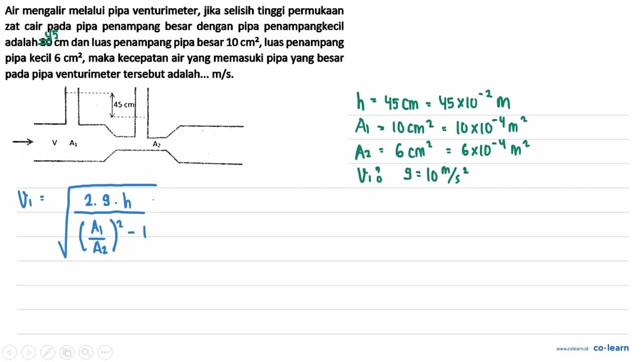 Air mengalir melalui pipa venturimeter, jika selisih tinggi