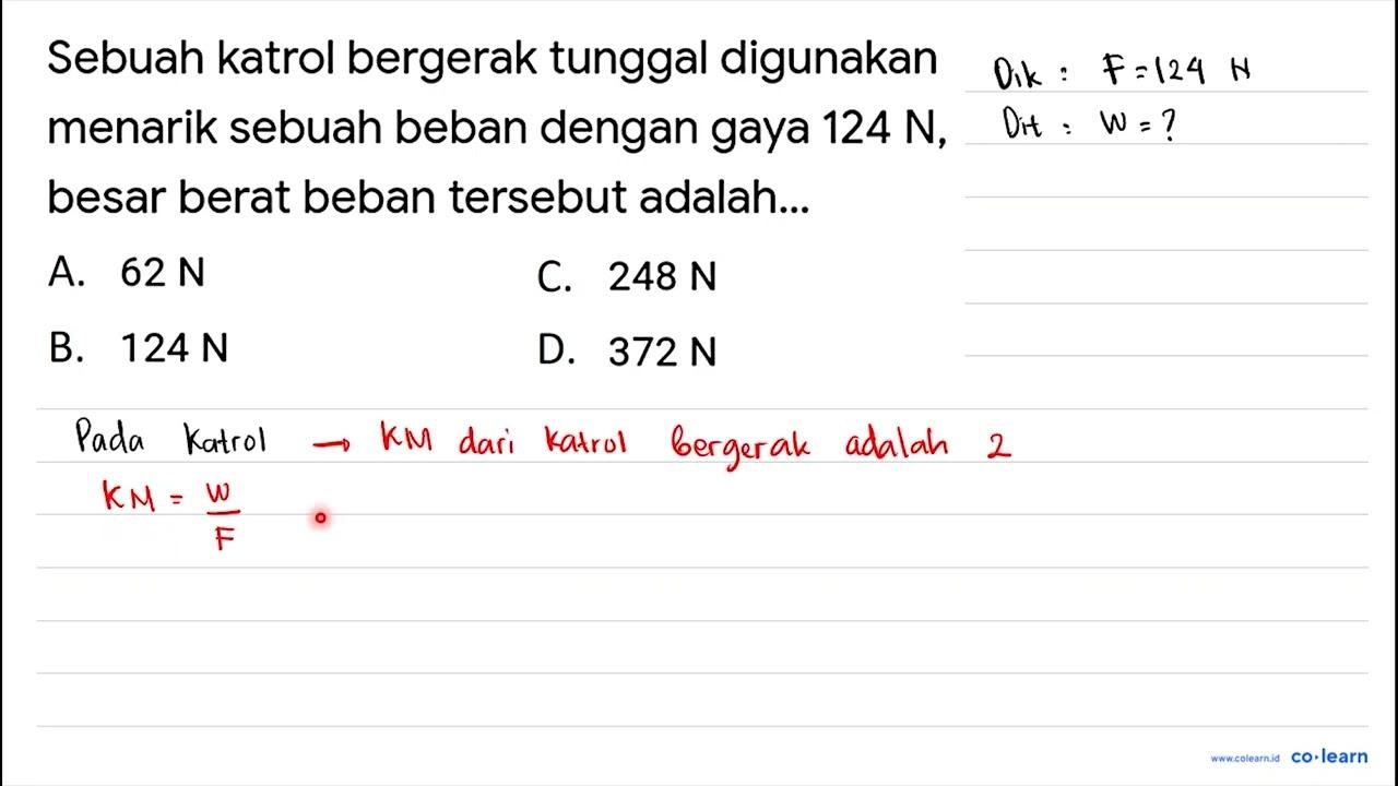 Sebuah katrol bergerak tunggal digunakan menarik sebuah