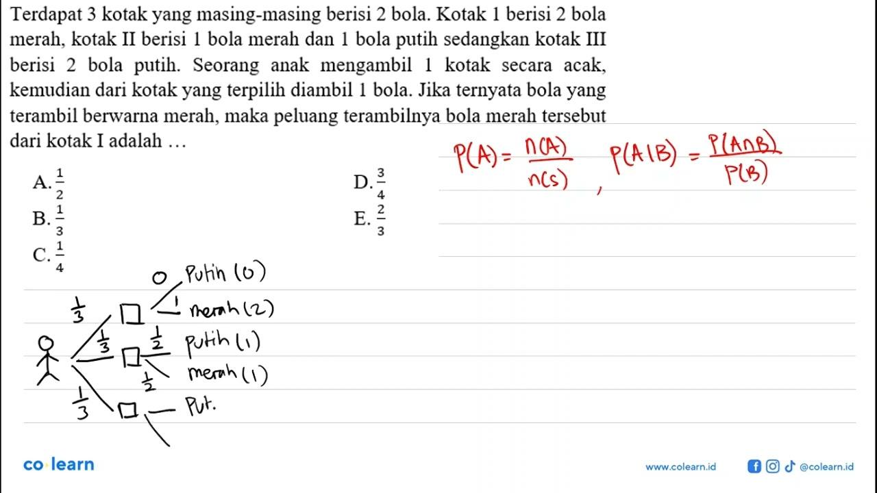 Terdapat 3 kotak yang masing-masing berisi 2 bola. Kotak I