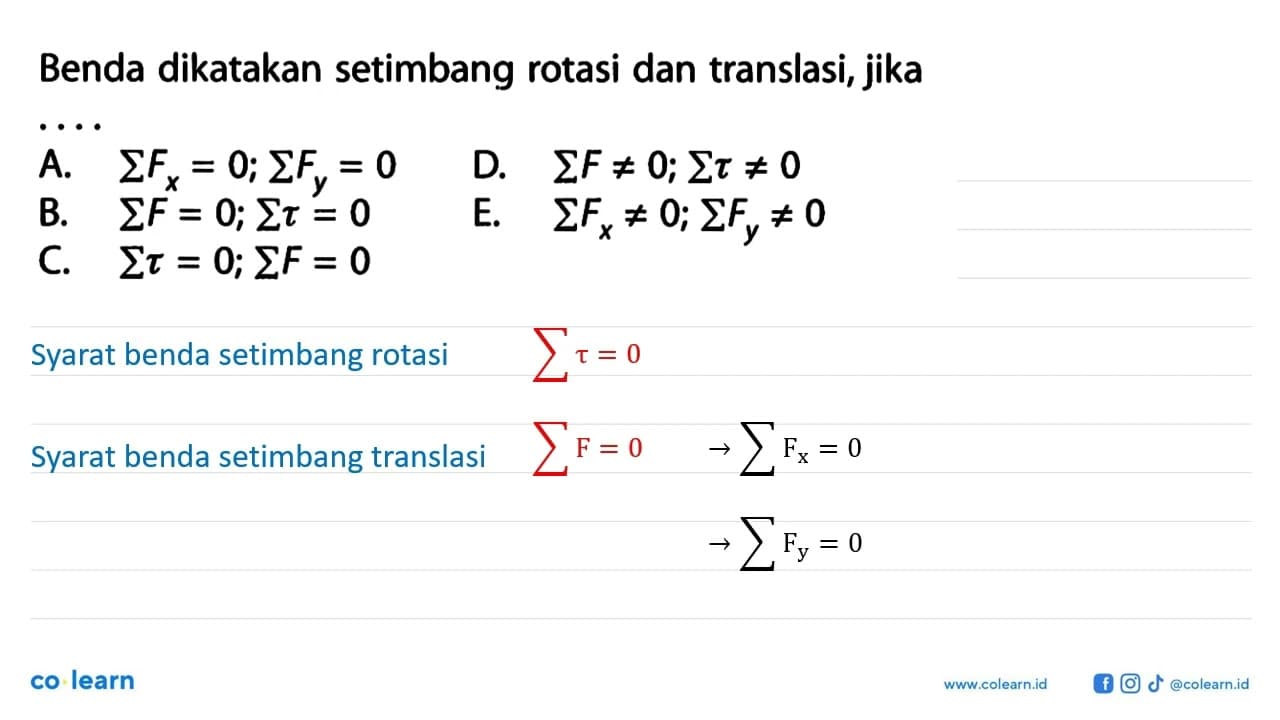 Benda dikatakan setimbang rotasi dan translasi, jika A.