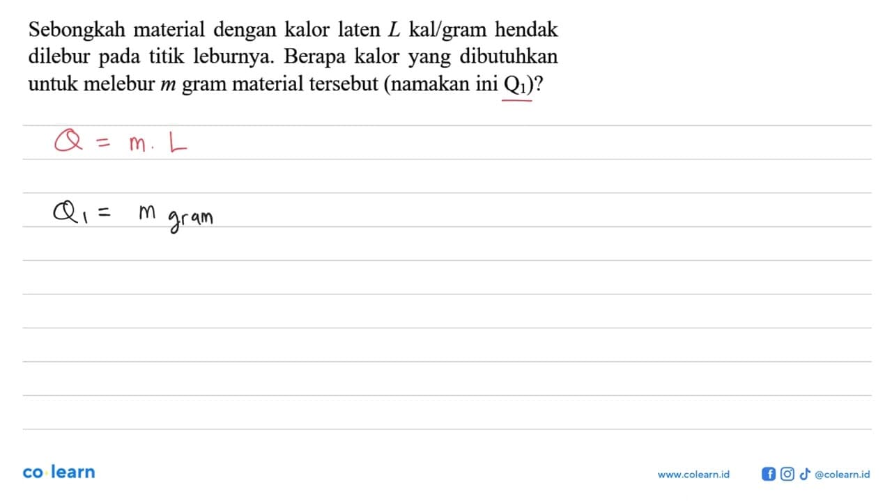 Sebongkah material dengan kalor laten L kal/gram hendak