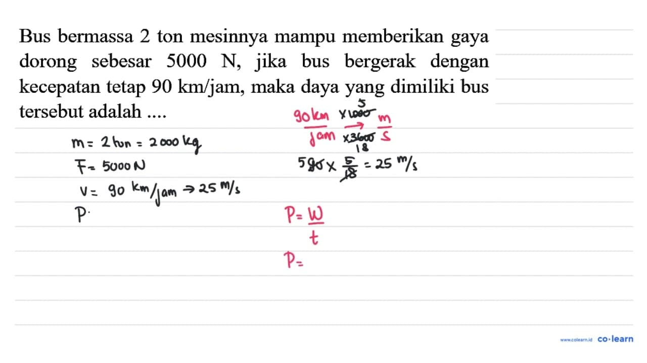 Bus bermassa 2 ton mesinnya mampu memberikan gaya dorong