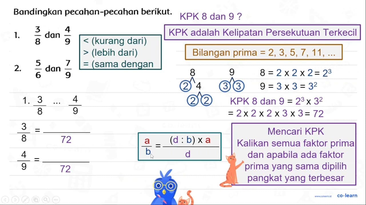 Bandingkan pecahan-pecahan berikut. 1. (3)/(8) dan (4)/(9)