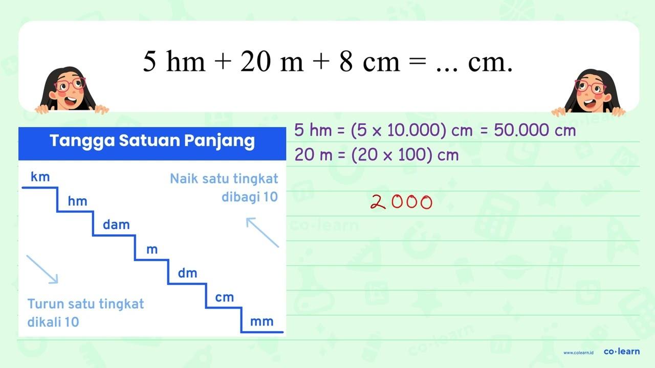 5 hm + 20 m + 8 cm = ... cm.