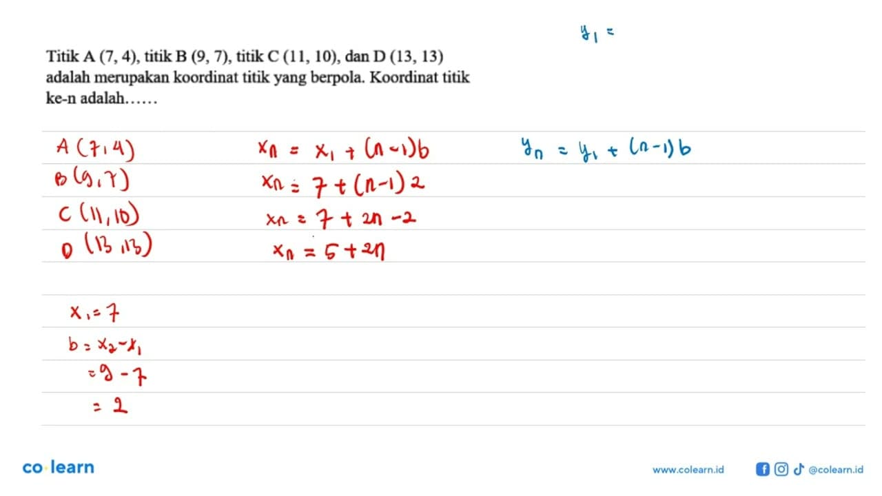 Titik A (7,4), titik B (9, 7), titik C (11, 10), dan D (13,