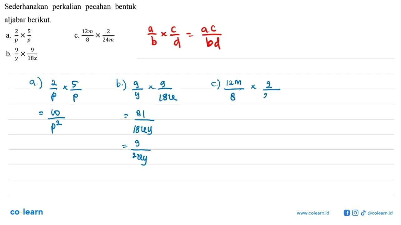 Sederhanakan perkalian pecahan bentuk aljabar berikut. a.