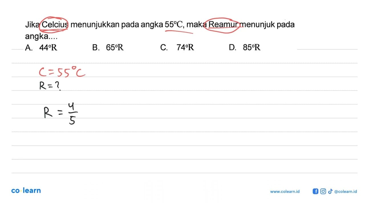 Jika Celcius menunjukkan pada angka 55 C , maka Reamur