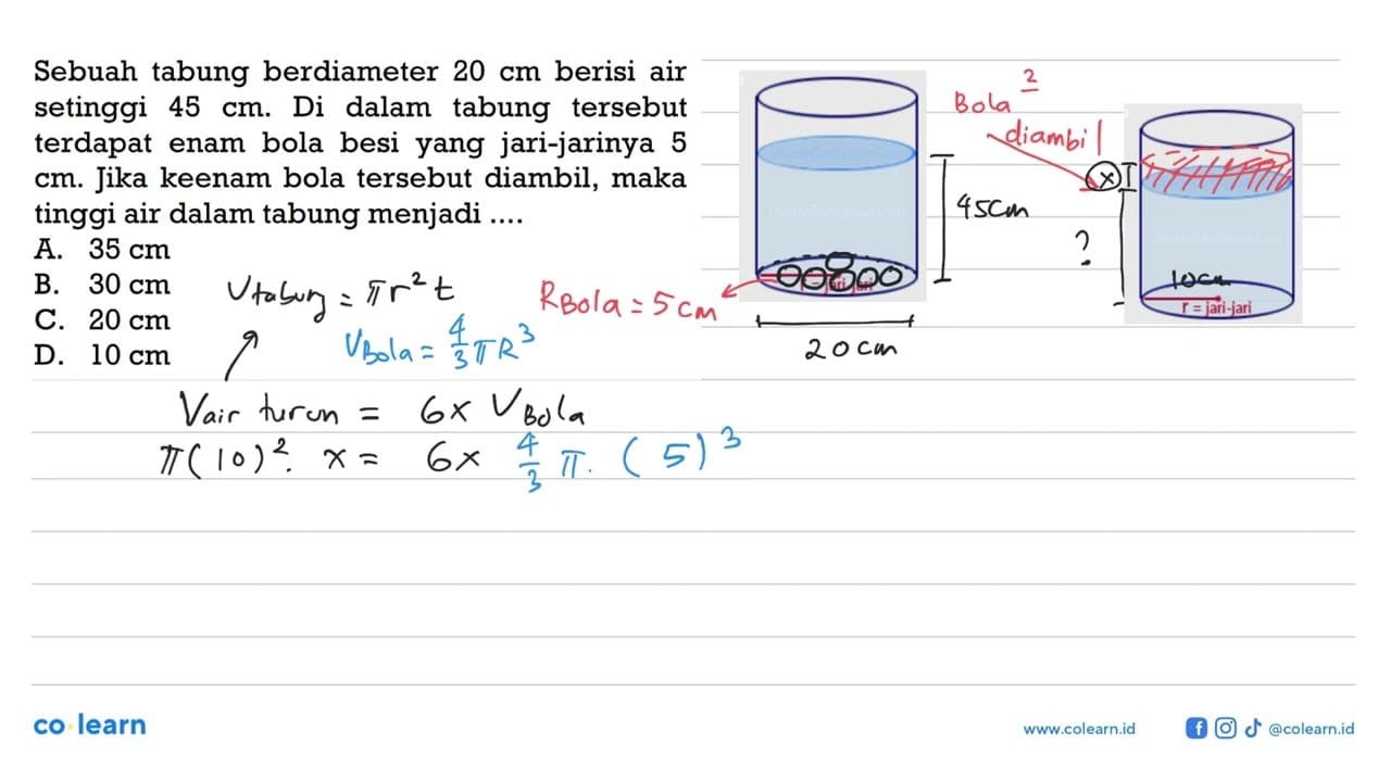 Sebuah tabung berdiameter 20 cm berisi air setinggi 45 cm .