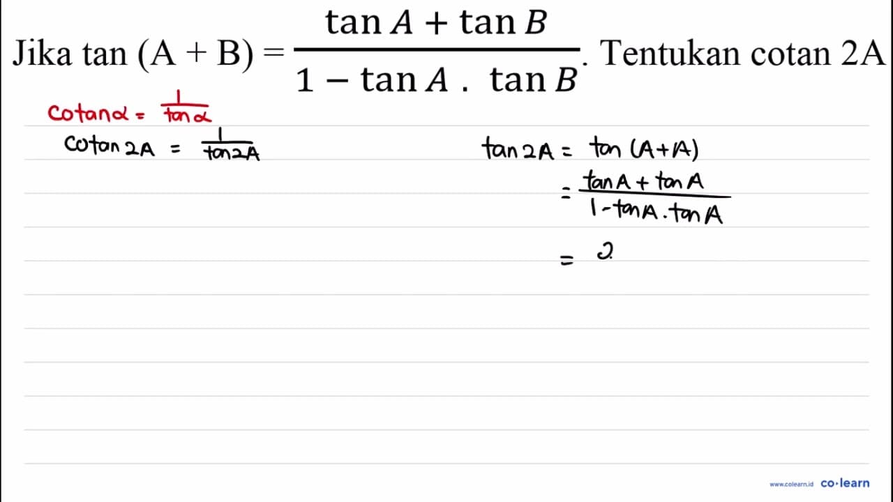 Jika tan (A+B)=(tan A+tan B)/(1-tan A . tan B) . Tentukan