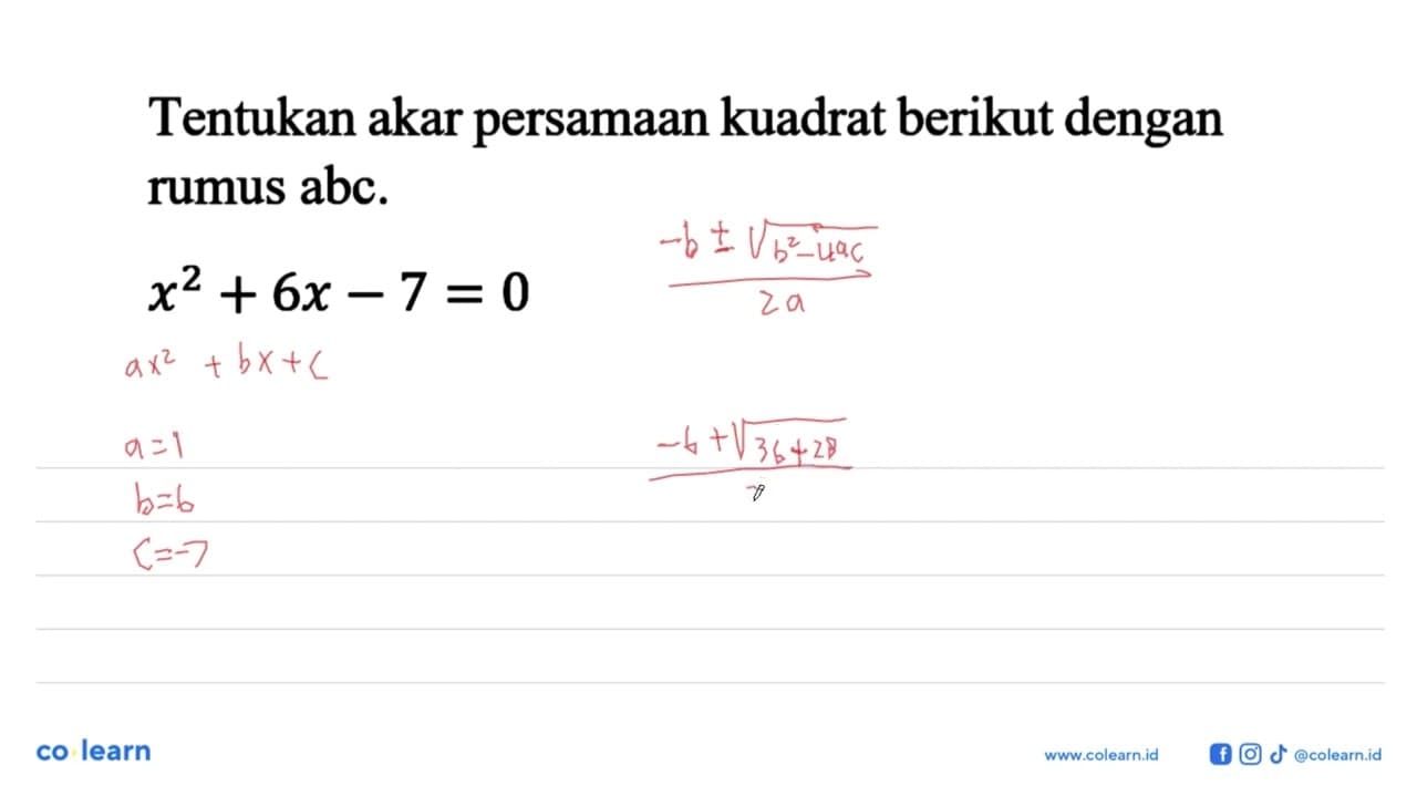 Tentukan akar persamaan kuadrat berikut dengan rumus abc.