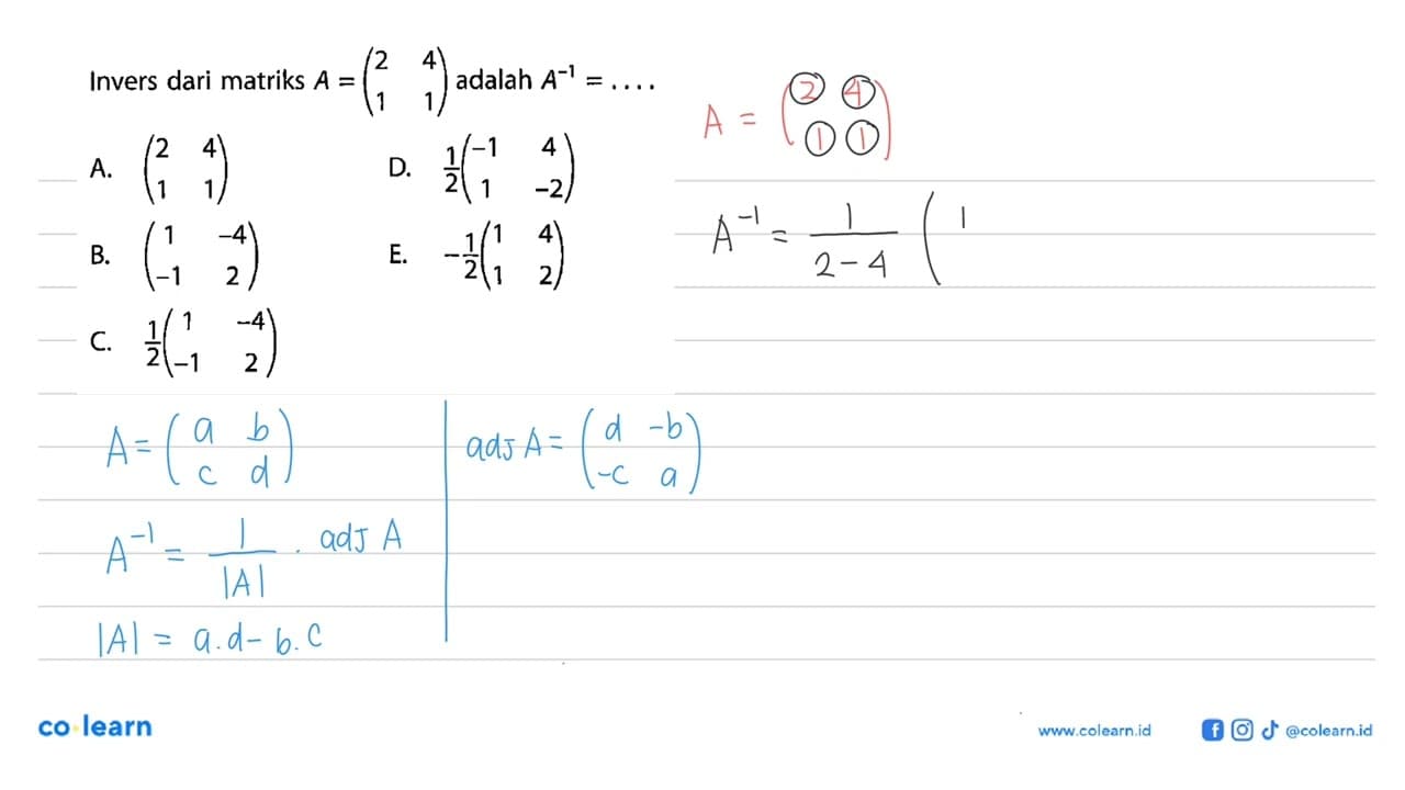 Invers dari matriks A=(2 4 1 1) adalah A^-1= .....