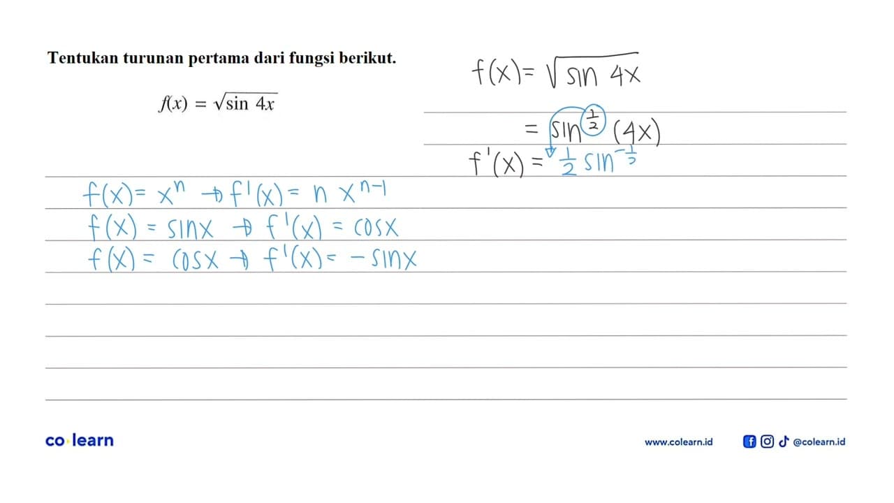 Tentukan turunan pertama dari fungsi berikut.f(x)=akar(sin