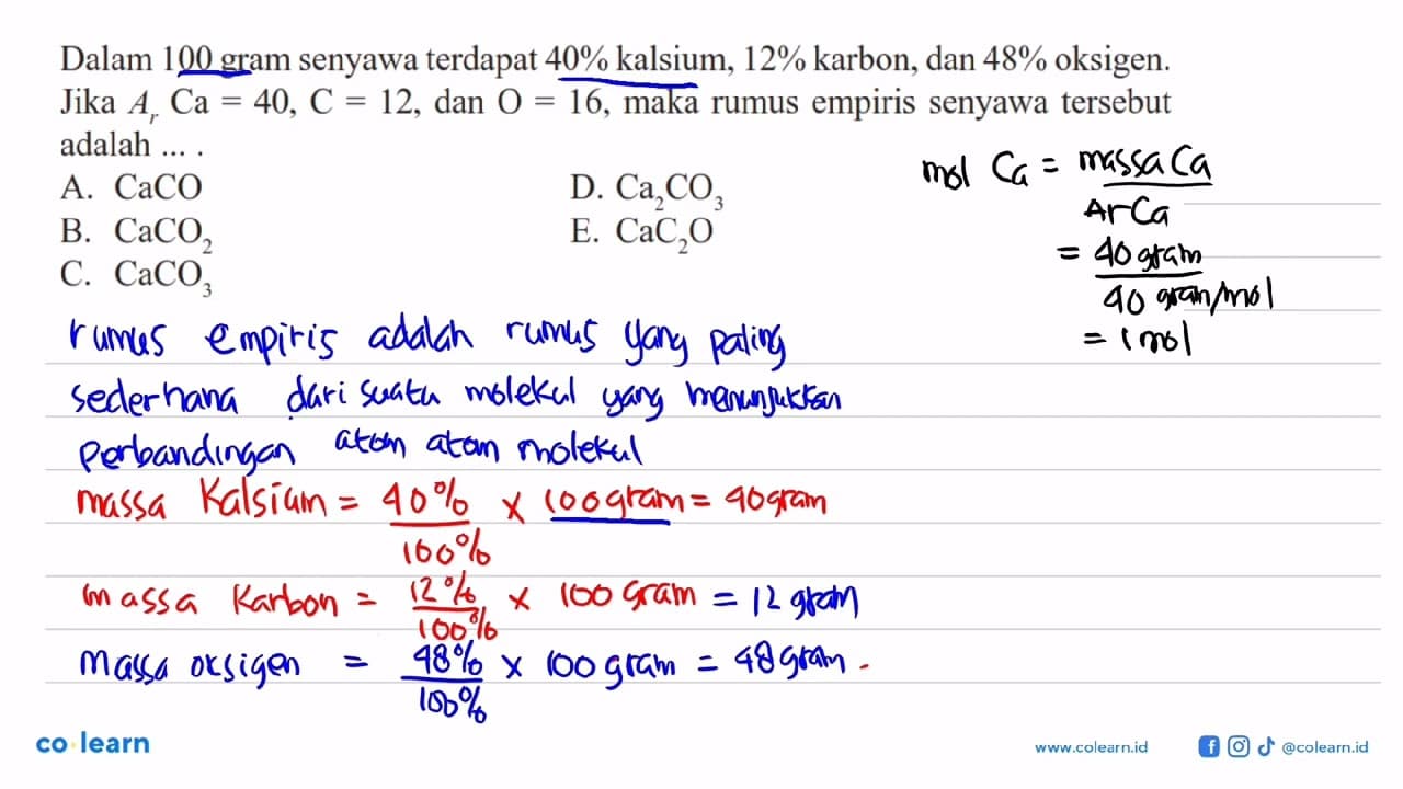 Dalam 100 gram senyawa terdapat 40% kalsium, 12% karbon,