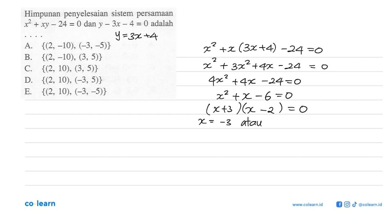 Himpunan penyelesaian sistem persamaan x^2+xy -24 0 dan y