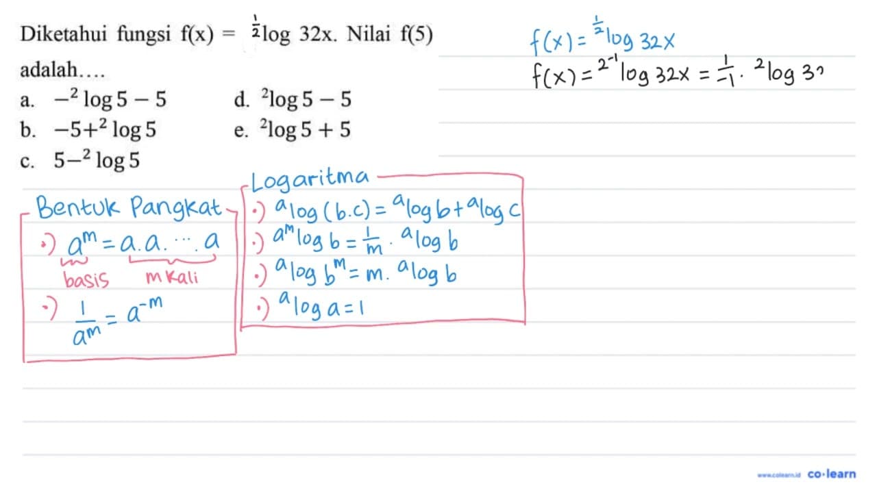 Diketahui fungsi f(x)=(1)/(2) log 32 x . Nilai f(5)