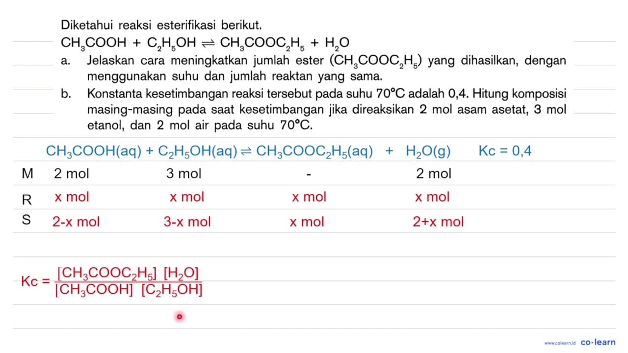 Diketahui reaksi esterifikasi berikut. CH3COOH + C2H5OH <=>