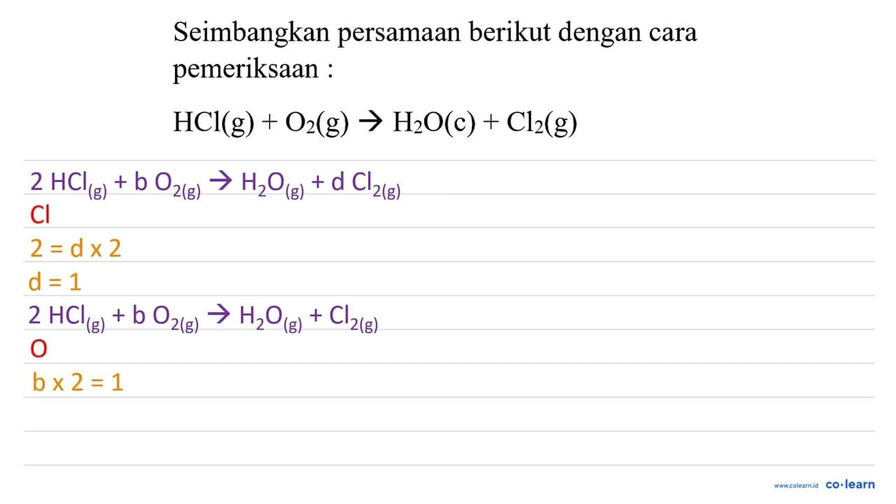 Seimbangkan persamaan berikut dengan cara pemeriksaan :