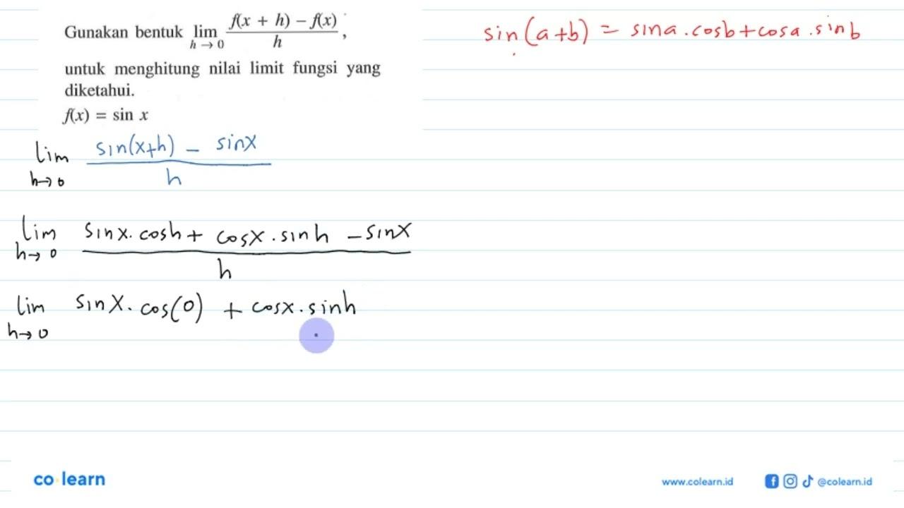 Gunakan bentuk lim h -> 0 f(x+h) - f(x) /h, untuk