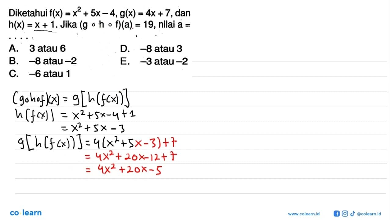 Diketahui f(x)=x^2+5x-4, g(x)=4x+7, dan h(x)=x+1. Jika