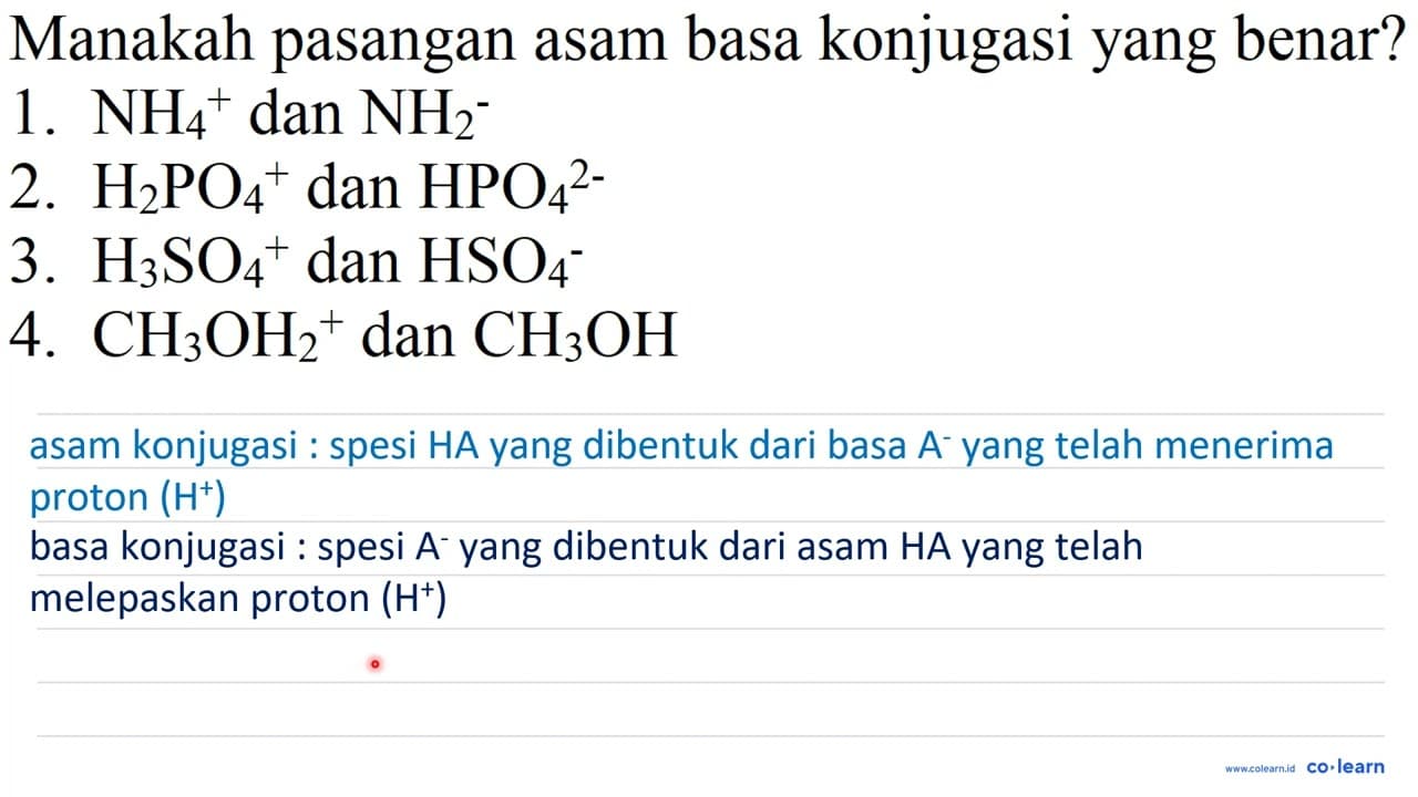 Manakah pasangan asam basa konjugasi yang benar? 1. NH2^(+)