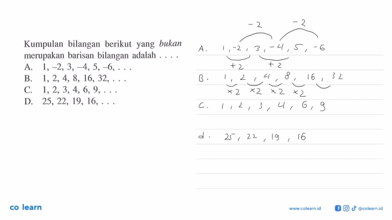 Kumpulan bilangan berikut yang bukan merupa- kan barisan