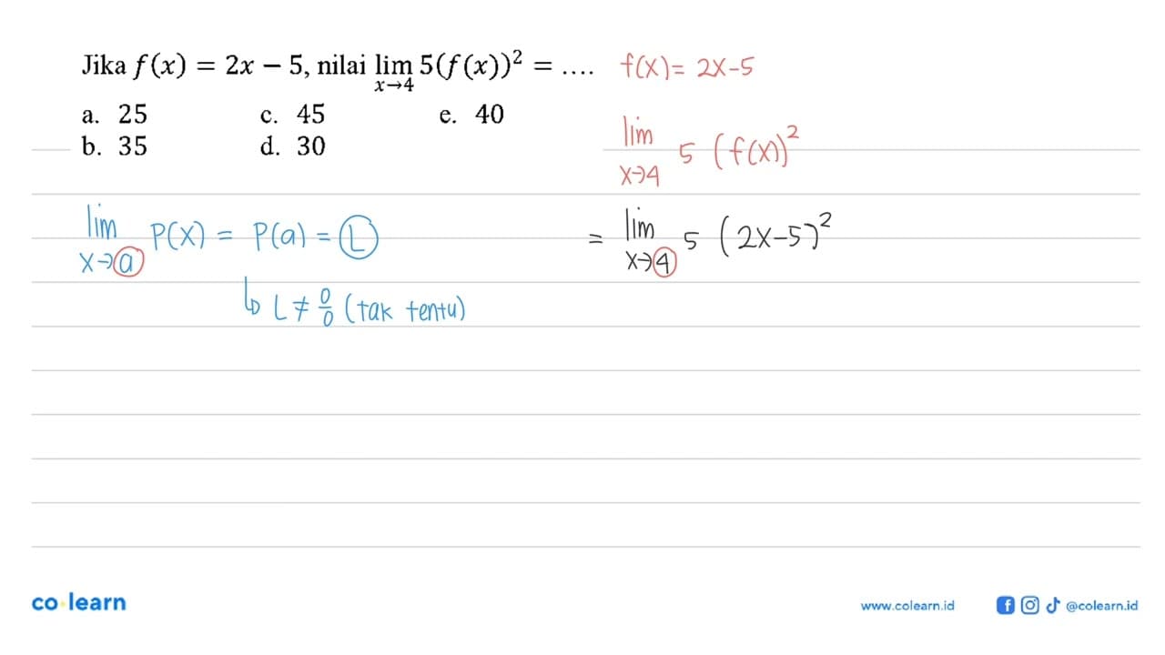 Jika f(x)=2x-5, nilai lim x->4 5(f(x))^2=....