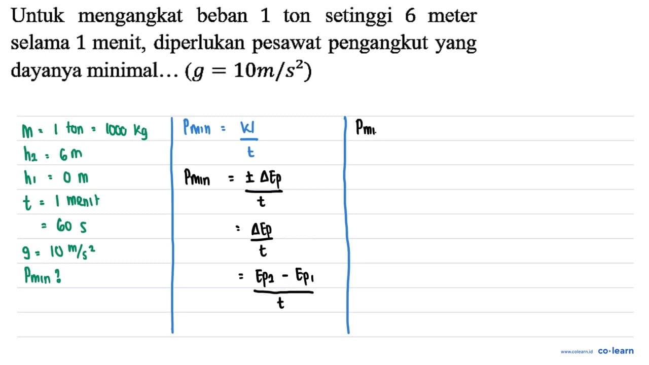 Untuk mengangkat beban 1 ton setinggi 6 meter selama 1