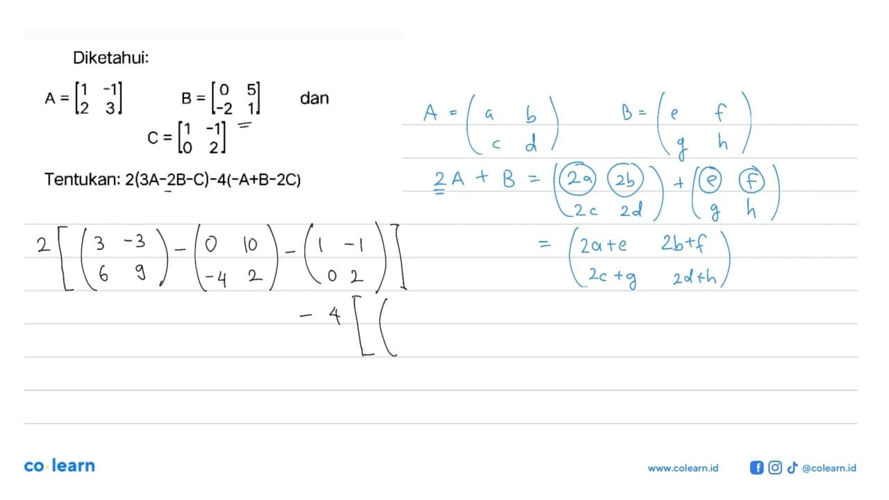 Diketahui: A=(1 -1 2 3) B=(0 5 -2 1) dan C=(1 -1 0 2)