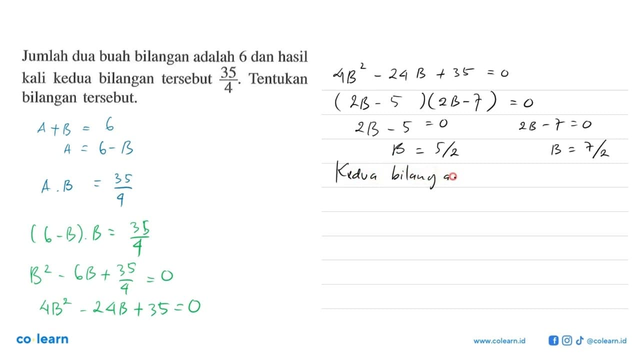 Jumlah dua buah bilangan adalah 6 dan hasil kali kedua