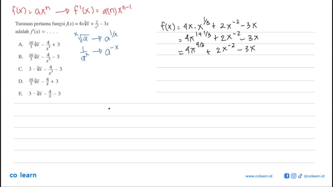 Turunan pertama fungsi f(x)=4x(x^(1/3))+(2/x^2)-3x adalah