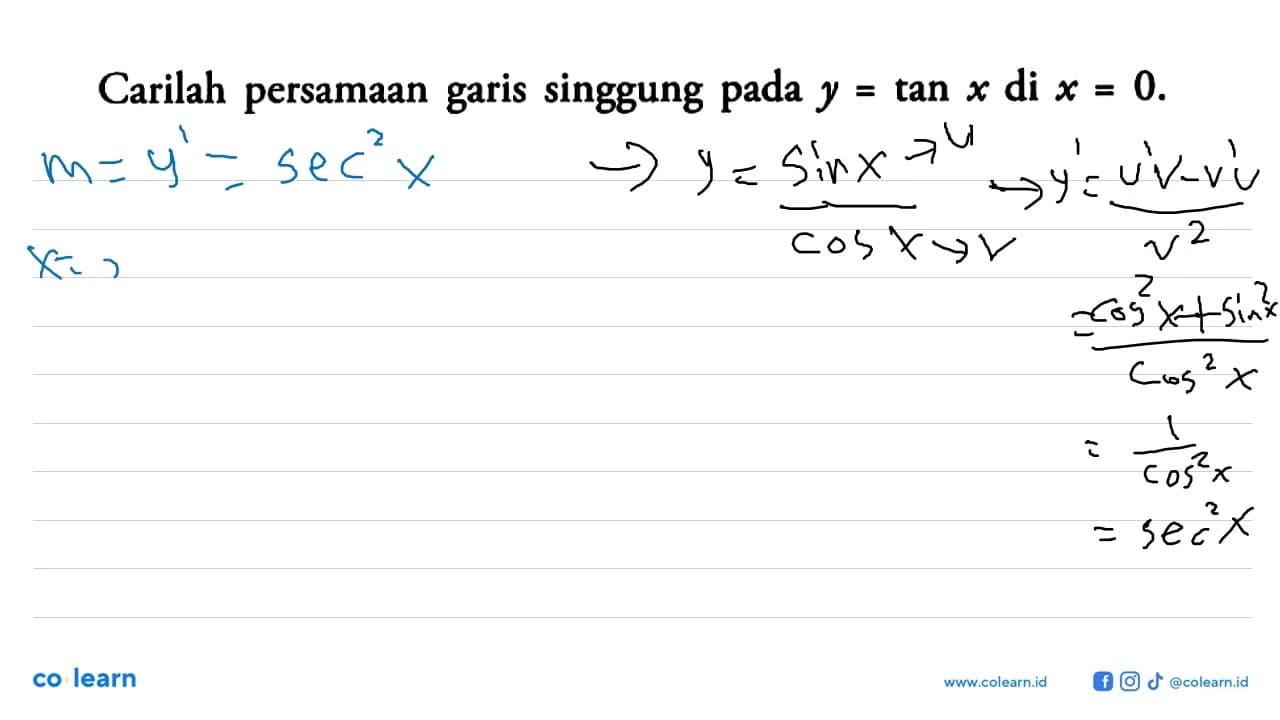 Carilah persamaan garis singgung pada y=tanx di x = 0