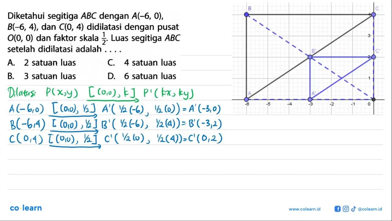 Diketahui segitiga ABC dengan A(-6,0),B(-6,4),dan C(0,4)